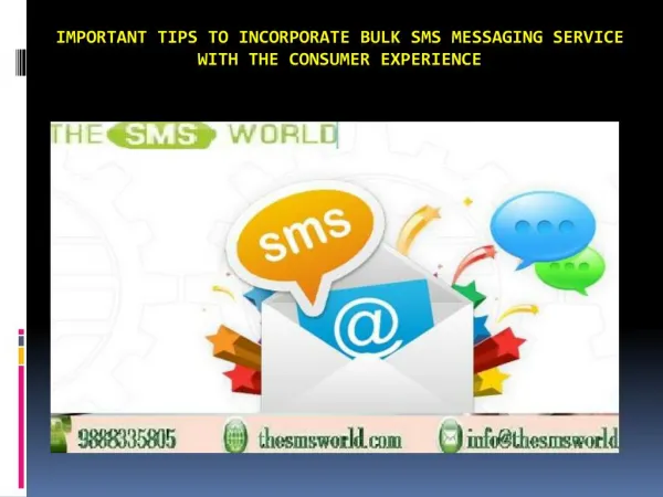 Important tips to incorporate bulk SMS messaging service with the consumer experience
