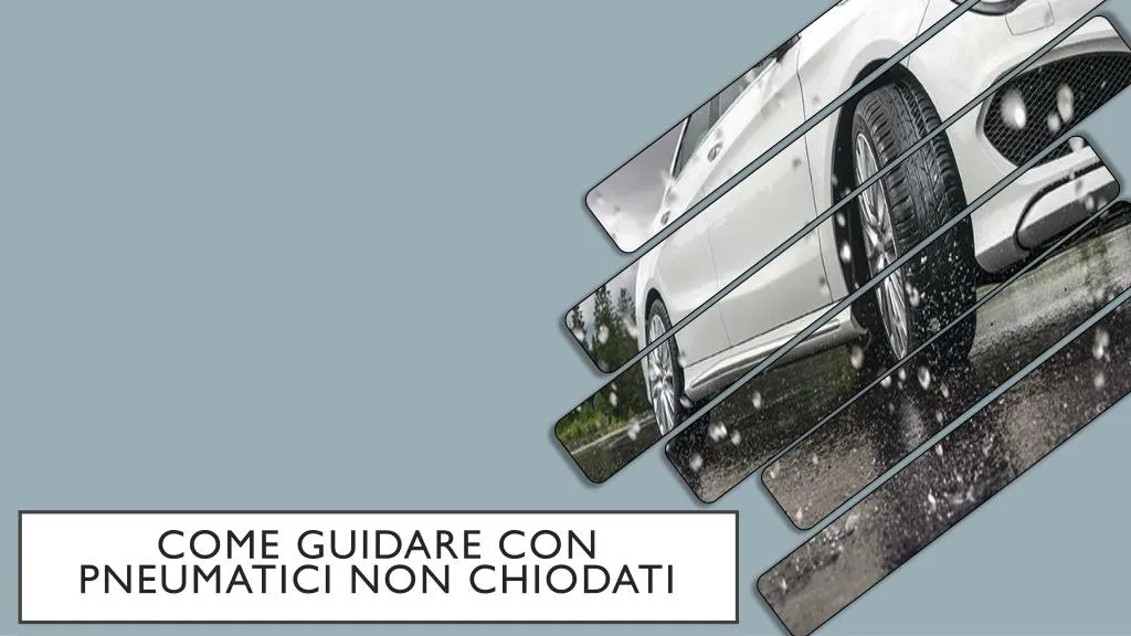 come guidare con pneumatici non chiodati