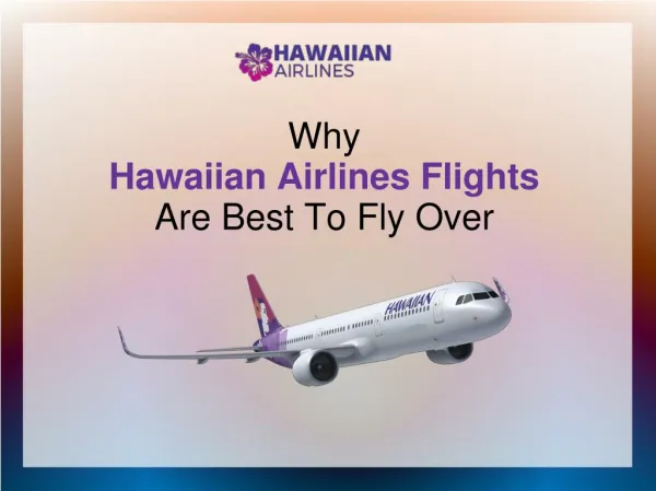 Why Hawaiian Airlines Flights are Best To fly over