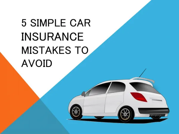 5 Simple Car Insurance Mistakes to Avoid