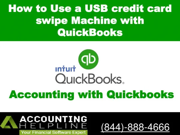How to Use a USB credit card swipe Machine with QuickBooks-Accounting helpline 844-888-4666.