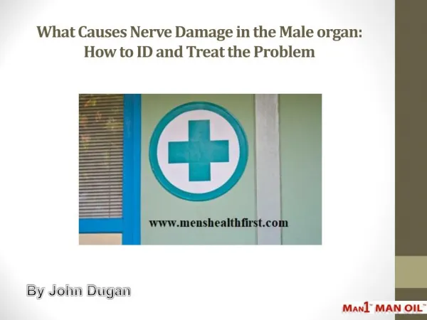 What Causes Nerve Damage in the Male organ: How to ID and Treat the Problem