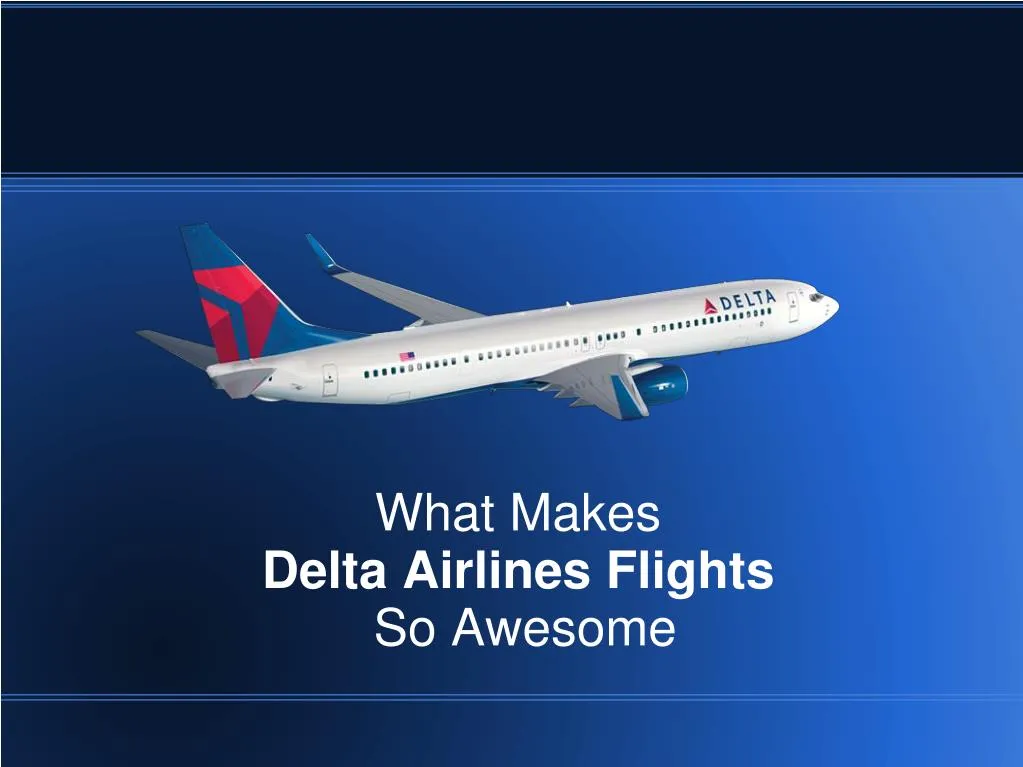what makes delta airlines flights so awesome