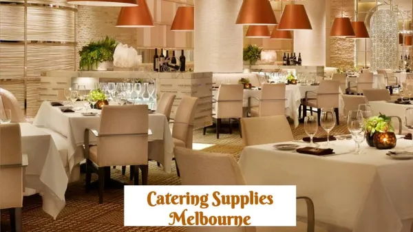 Wide range of services are available for Catering Supplies Melbourne