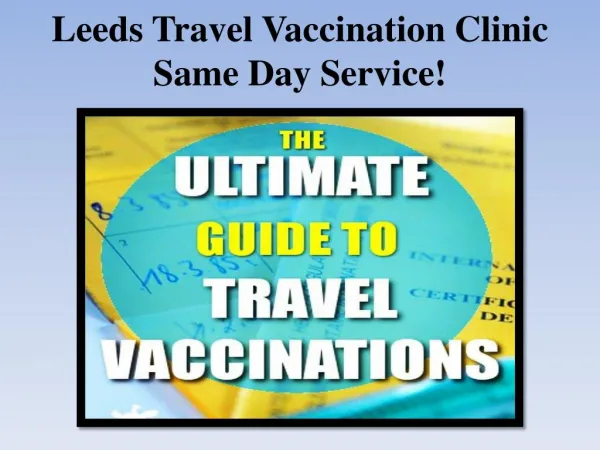 Leeds Travel Vaccination Clinic Same Day Service!