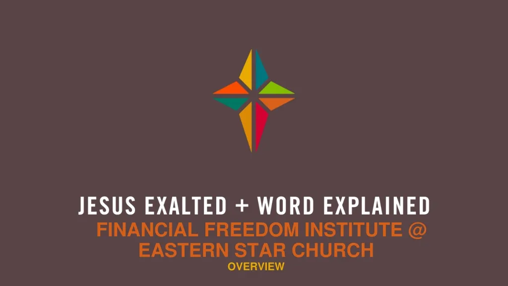 financial freedom institute @ eastern star church overview