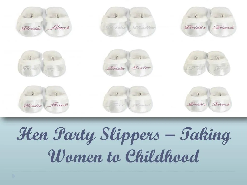 hen party slippers taking women to childhood