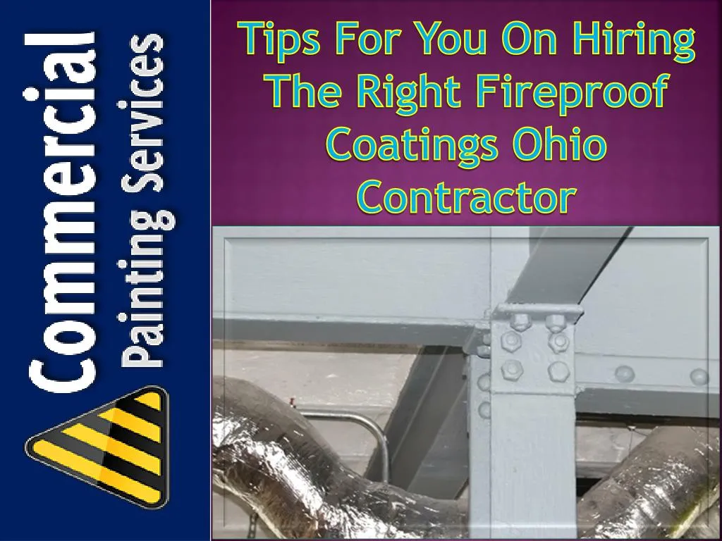 tips for you on hiring the right fireproof coatings ohio contractor