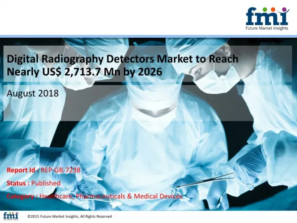 Digital Radiography Detectors Market to Reach a Valuation of US$ 2,713.7 Mn by 2026