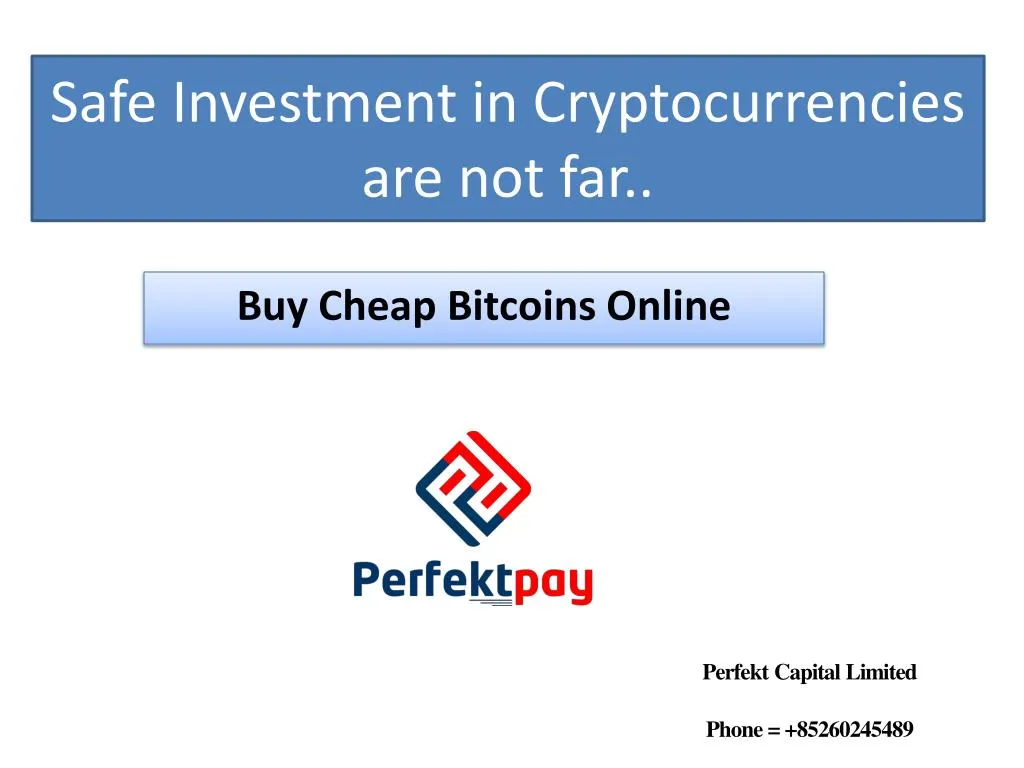 safe investment in cryptocurrencies are not far