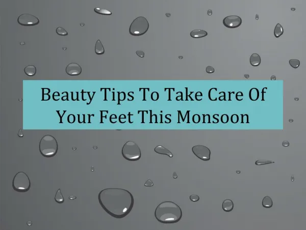 Beauty Tips To Take Care Of Your Feet This Monsoon