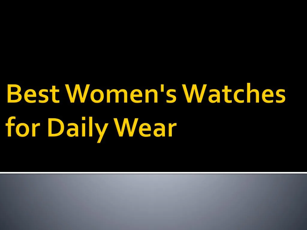 best women s watches for daily wear