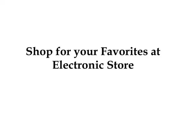 Shop for your Favorites at Electronic Store