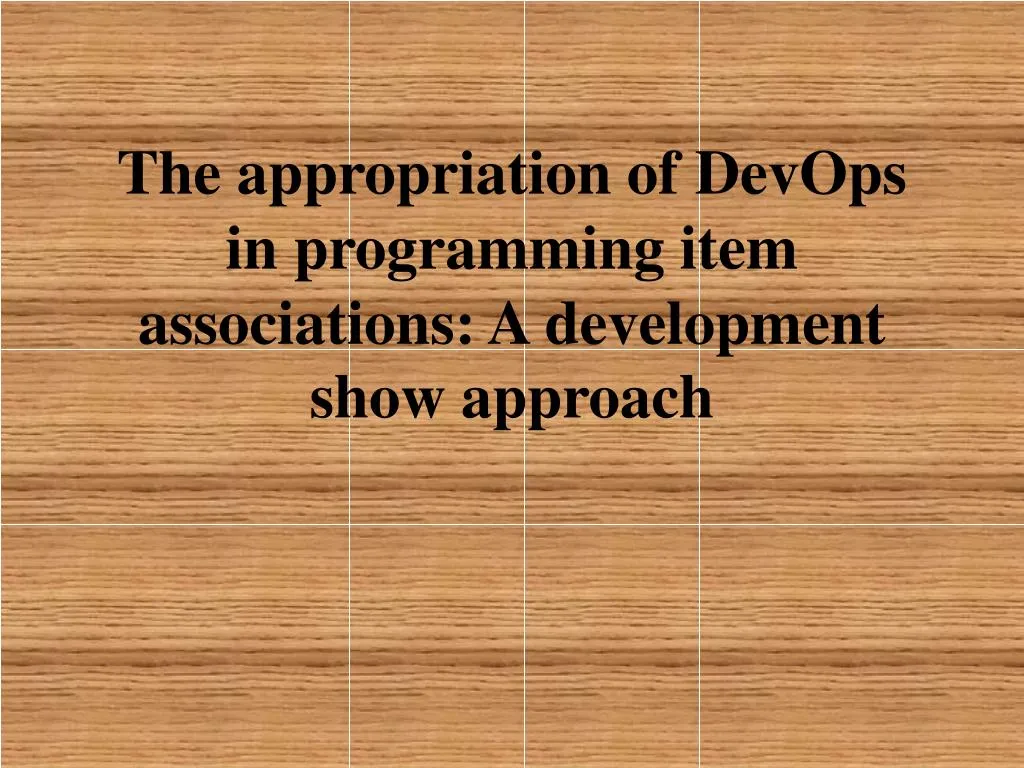 the appropriation of devops in programming item associations a development show approach