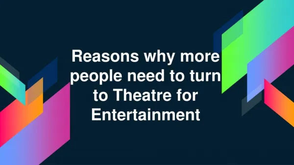 The Top 4 Reasons Why Live Theatre is great source of entertainment?