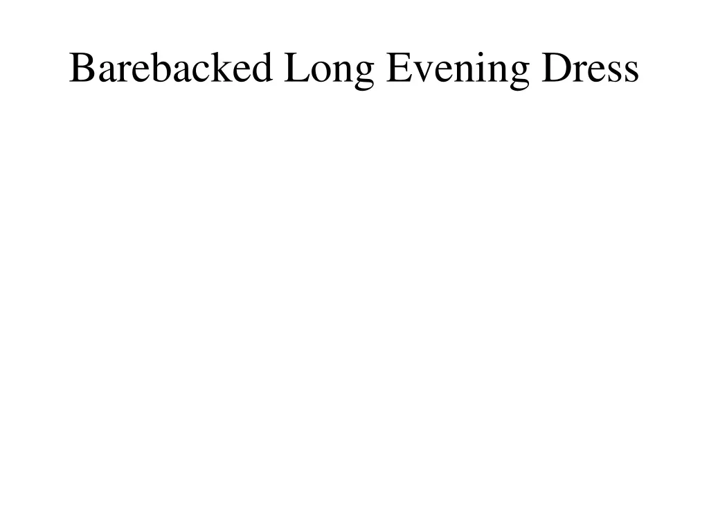 barebacked long evening dress