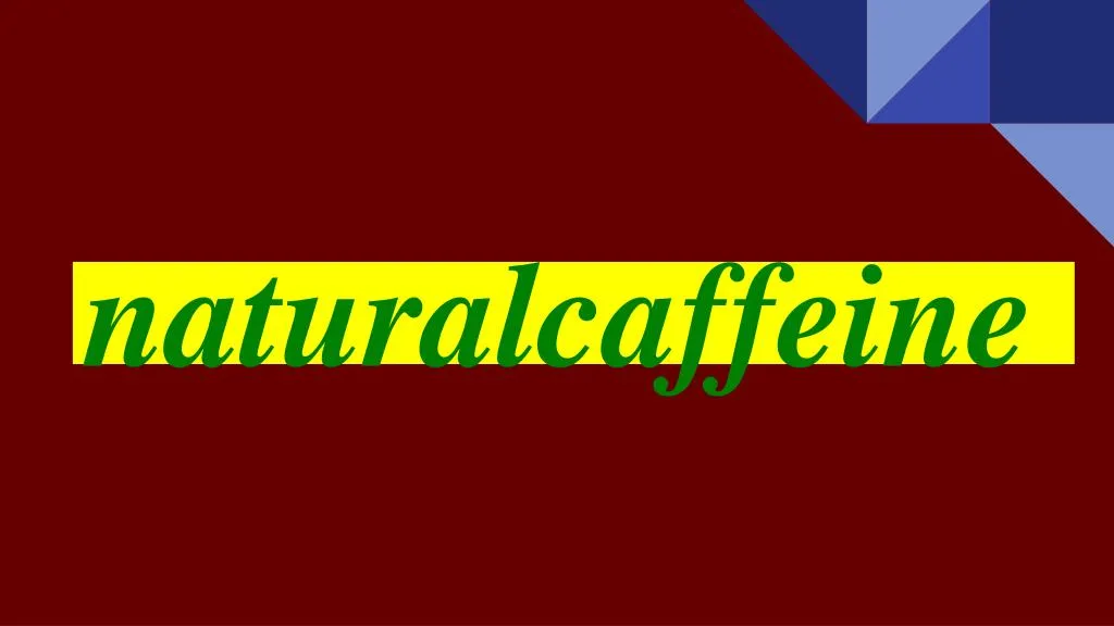 naturalcaffeine