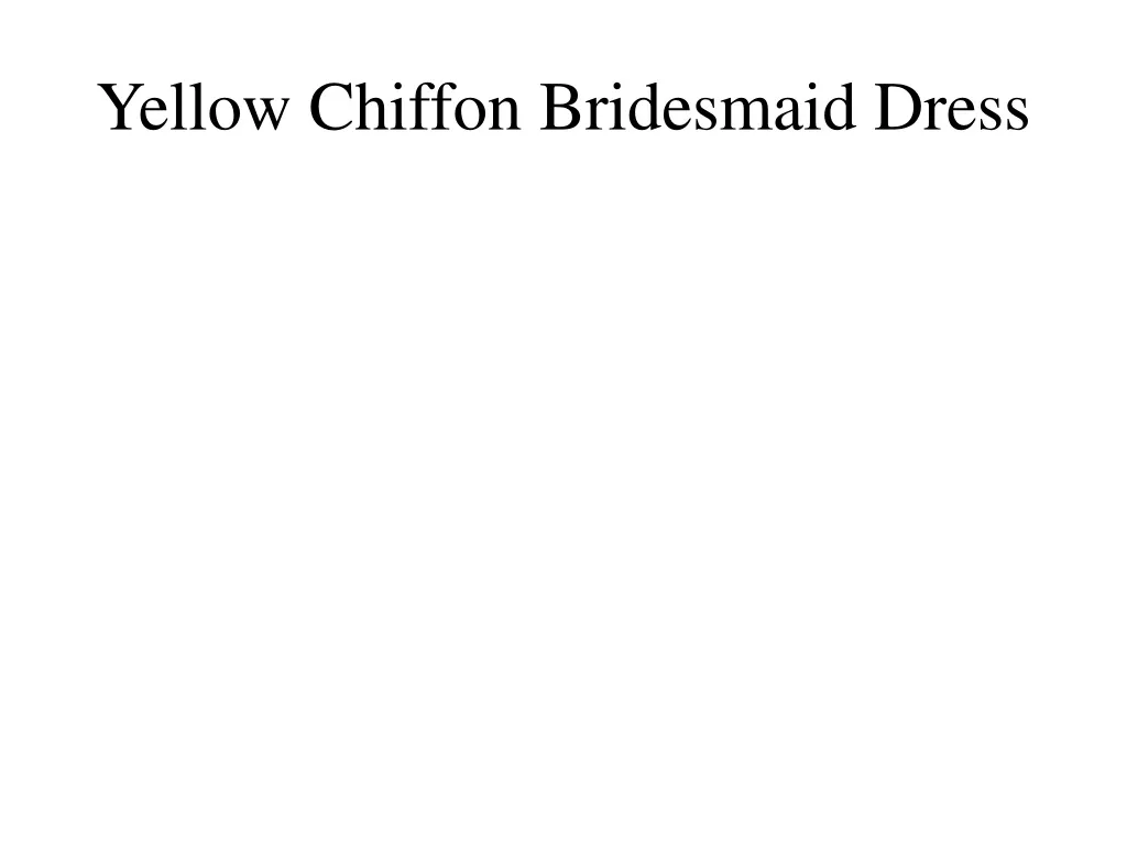 yellow chiffon bridesmaid dress