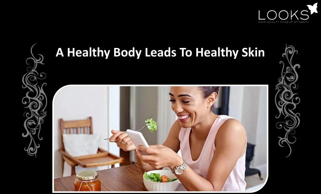 a healthy body leads to healthy skin