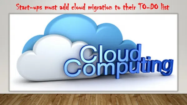 Start-ups must add cloud migration to their TO-DO list