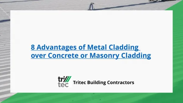 8 Advantages of Metal Cladding over Concrete or Masonry Cladding