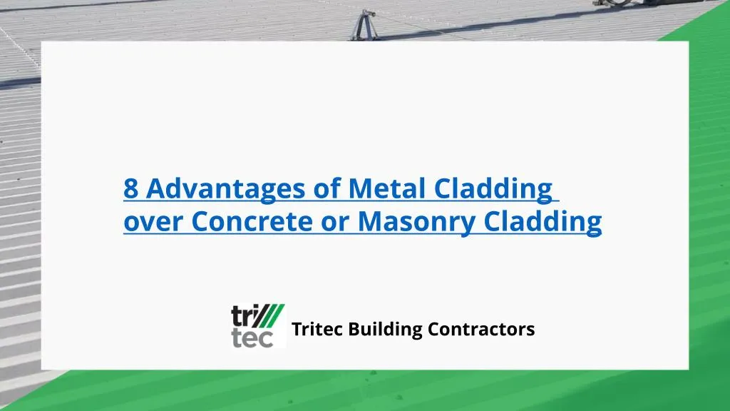 8 advantages of metal cladding over concrete