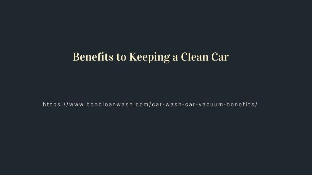 benefits to keeping a clean car