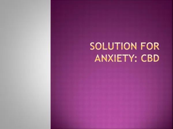 Solution for Anxiety: CBD