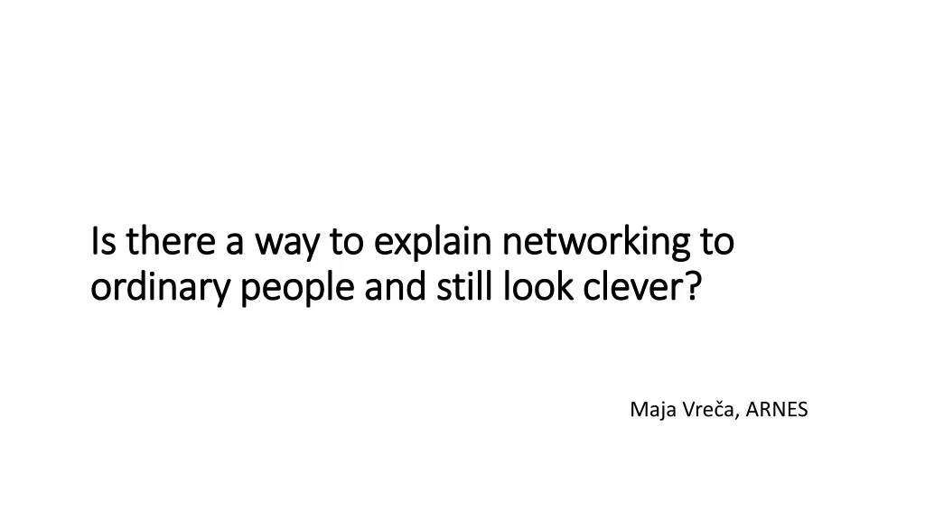 is there a way to explain networking to ordinary people and still look clever