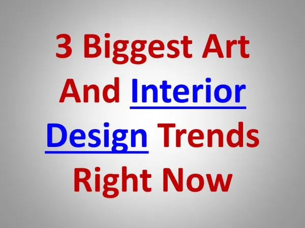 3 Biggest Art And Interior Design Trends Right Now