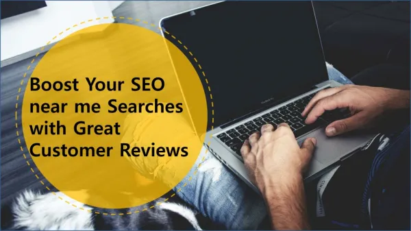Boost Your SEO Near Me Searches With Great Customer Reviews