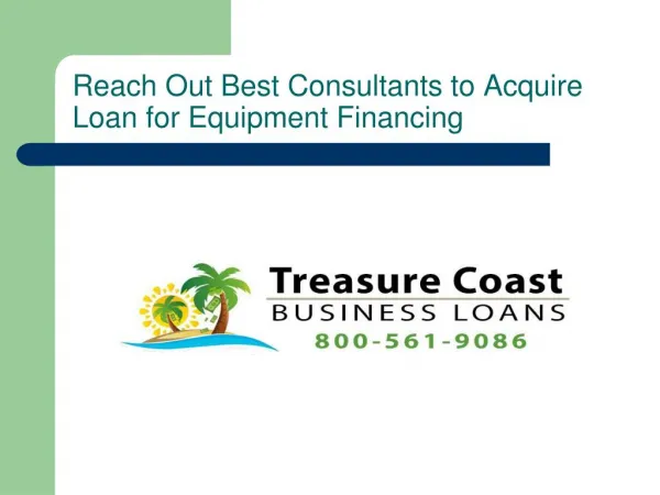 Reach Out Best Consultants to Acquire Loan for Equipment Financing