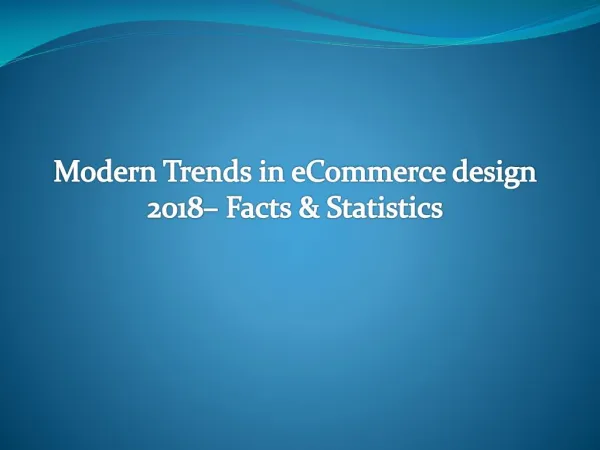 Modern Trends in eCommerce design 2018– Facts & Statistics