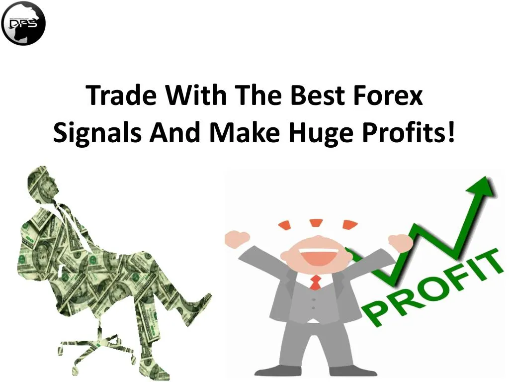 trade with the best forex signals and make huge profits