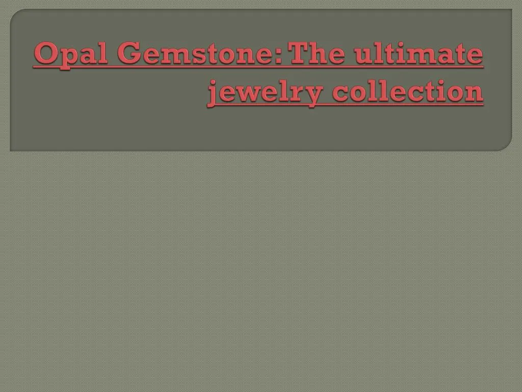 opal gemstone the ultimate jewelry collection