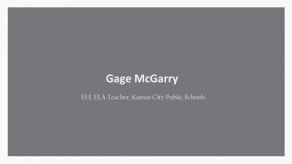 Gage McGarry - ELL ELA Teacher, Kansas City Public Schools