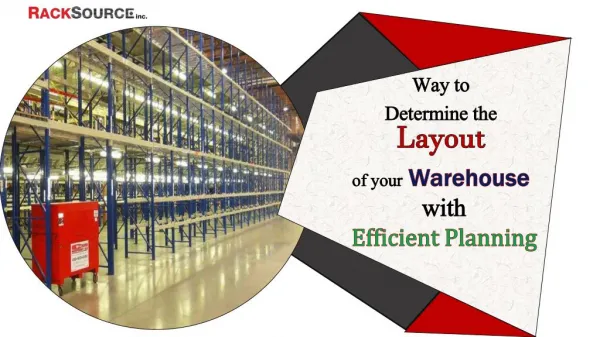 Way to Determine the Layout of your Warehouse with Efficient Planning