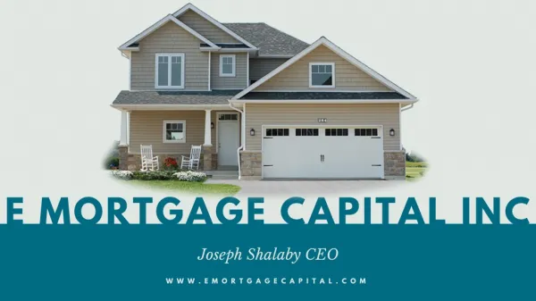 Joseph Shalaby - CEO of E Mortgage Capital Inc.