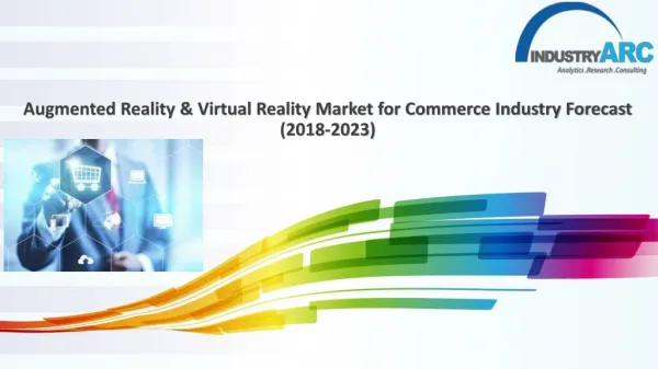 Augmented Reality & Virtual Reality Market for Commerce Industry