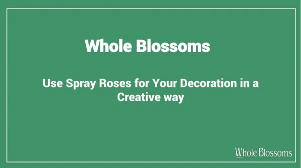 Create the Gorgeous Arrangement With Spray Roses
