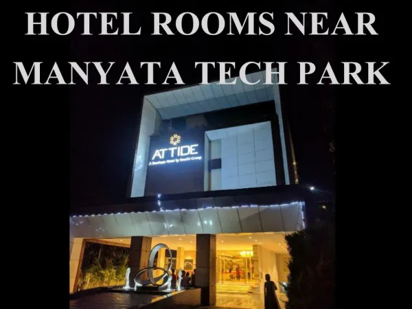 Hotel Rooms Near Manyata Tech Park- Attide Hotels