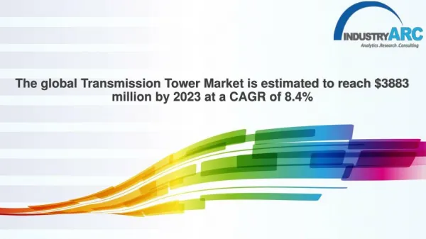 The Transmission Tower Market is estimated to hit $3.83 billion by 2023
