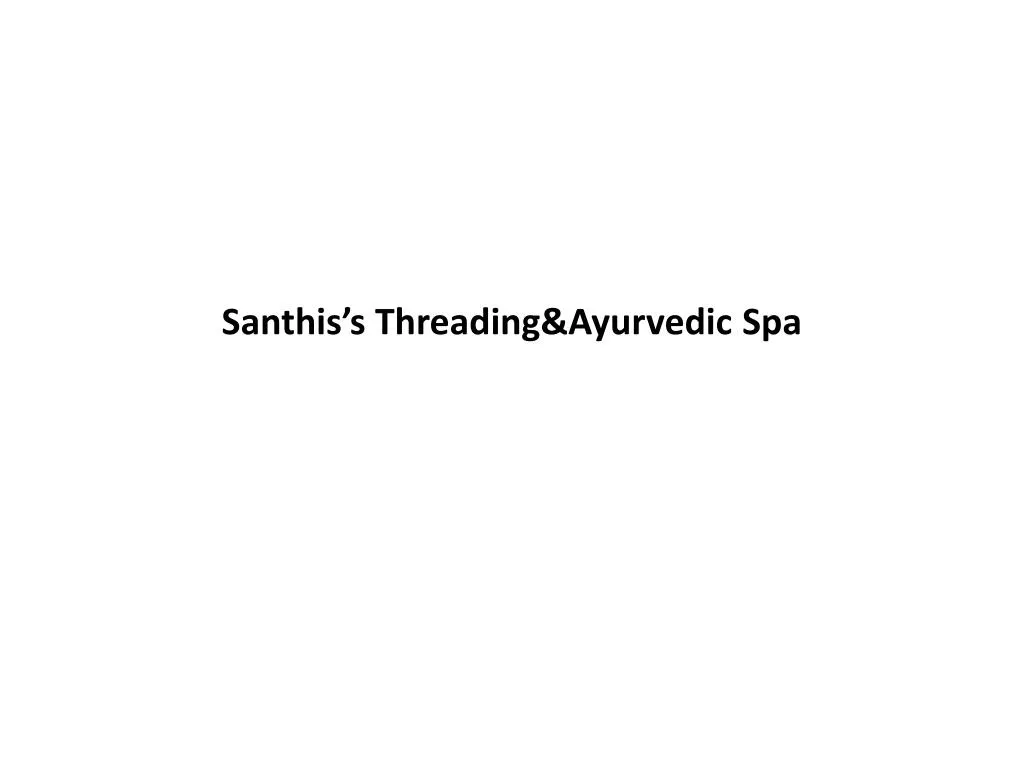 santhis s threading ayurvedic spa