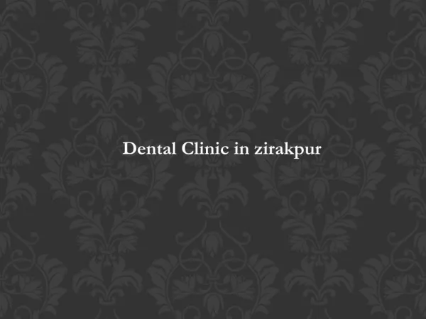 Dental Clinic in Zirakpur