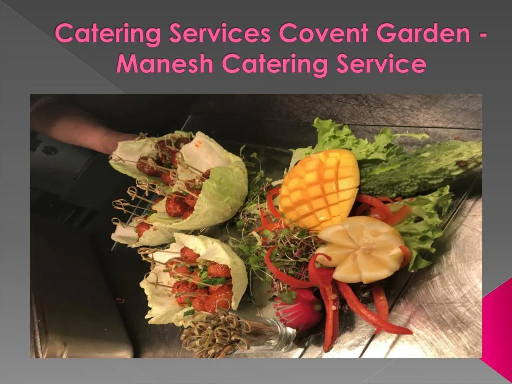 catering services covent garden manesh catering service