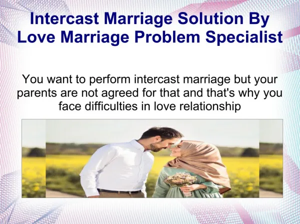 Intercast Marriage Solution By Love Marriage Problem Specialist