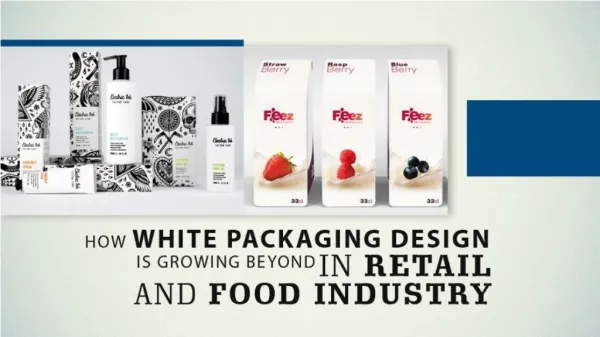How White Packaging Design Is Growing Food Industry