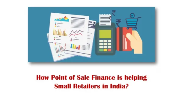 How Point of Sale Finance is helping Small Retailers in India?