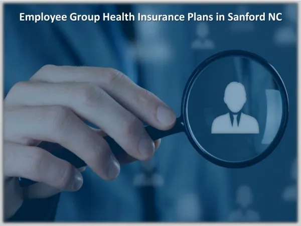 Employee Group Health Insurance Plans in Sanford NC