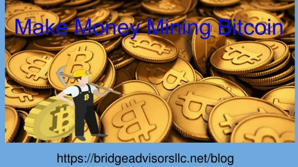 Make Money Mining Bitcoin In this Fastest Growing Industry? | Bridges Advisors